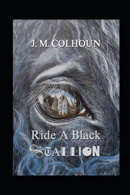 Ride A Black Stallion B08KFWM2D8 Book Cover