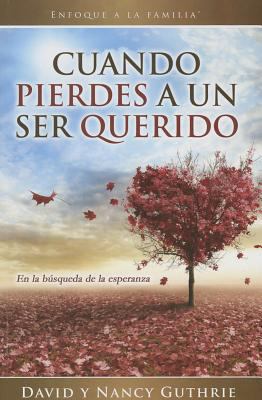 Cuando Pierdes A un Ser Querido: En la Busqueda... [Spanish] 0789917467 Book Cover