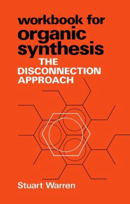 Organic Synthesis, Workbook: The Disconnection ... 0471900826 Book Cover