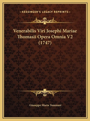 Venerabilis Viri Josephi Mariae Thomasii Opera ... [Latin] 1169825036 Book Cover