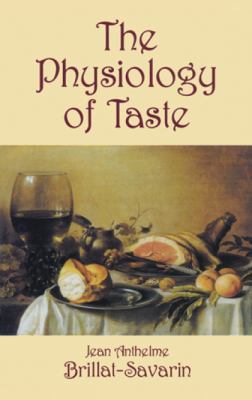 The Physiology of Taste 0486422534 Book Cover