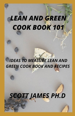 Lean And Green Cookbook 101: Ideas To Measure L... B09DDV29JS Book Cover
