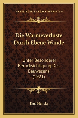Die Warmeverluste Durch Ebene Wande: Unter Beso... [German] 1168370418 Book Cover