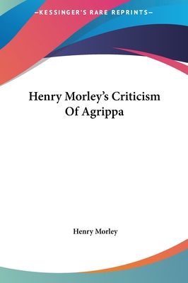 Henry Morley's Criticism Of Agrippa 1161586342 Book Cover