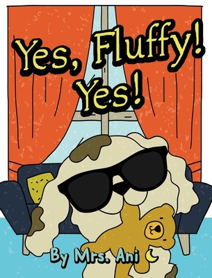 Yes, Fluffy! Yes! 173574462X Book Cover