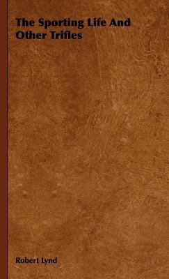 The Sporting Life and Other Trifles 1443739022 Book Cover