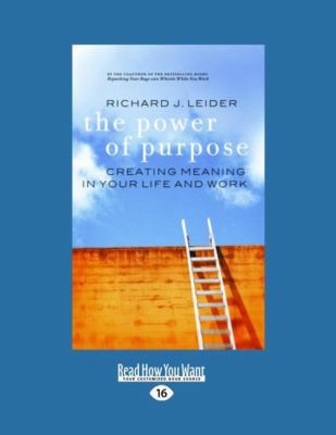 The Power of Purpose: Creating Meaning in Your ... [Large Print] 142708596X Book Cover