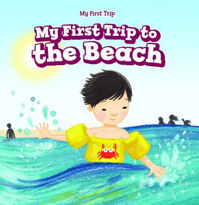 My First Trip to the Beach 1538345625 Book Cover