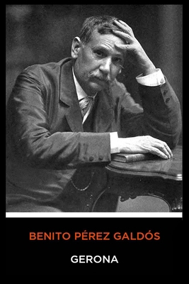 Benito P?rez Gald?s - Gerona [Spanish] B08HT866MD Book Cover