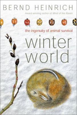 Winter World: The Ingenuity of Animal Survival 0060197447 Book Cover