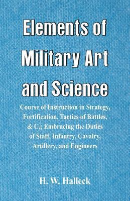 Elements of Military Art and Science: Course Of... 9352977181 Book Cover