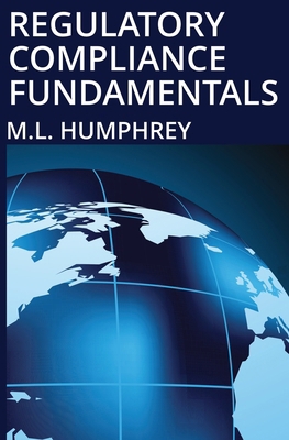 Regulatory Compliance Fundamentals 1950902226 Book Cover