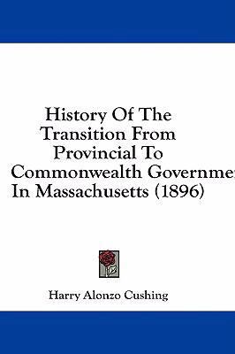 History Of The Transition From Provincial To Co... 1436952026 Book Cover