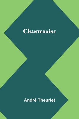 Chanteraine [French] 9367243405 Book Cover