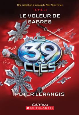 Les 39 Cl?s: N? 3 - Le Voleur de Sabres [French] 1443114464 Book Cover