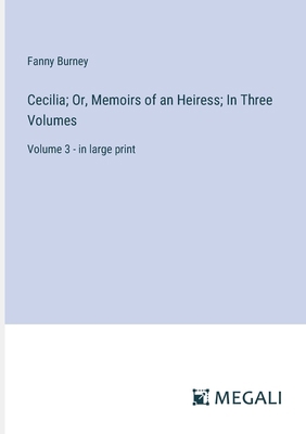 Cecilia; Or, Memoirs of an Heiress; In Three Vo... 3387063105 Book Cover