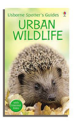 Urban Wildlife (Usborne Spotter's Guide) 074607364X Book Cover