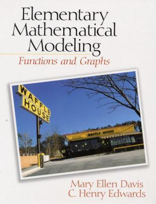 Elementary Mathematical Modeling: Functions and... 0130962023 Book Cover