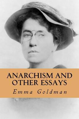 Anarchism and Other Essays 1532720432 Book Cover