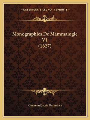 Monographies De Mammalogie V1 (1827) [French] 1167635949 Book Cover