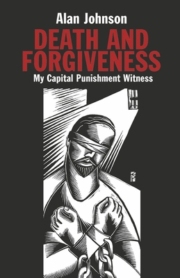 Death and Forgiveness: My Capital Punishment Wi... 1667837842 Book Cover