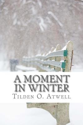 A Moment in Winter 1544752571 Book Cover