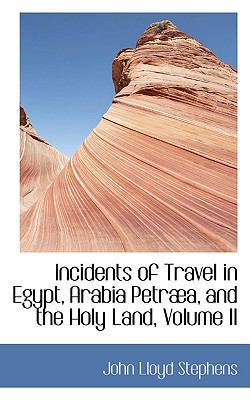 Incidents of Travel in Egypt, Arabia Petraba, a... 0554433737 Book Cover