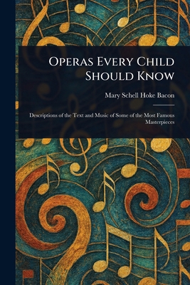 Operas Every Child Should Know 1023254522 Book Cover