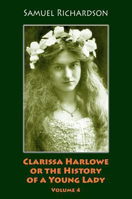 Clarissa Harlowe or the History of a Young Lady... 1986342034 Book Cover