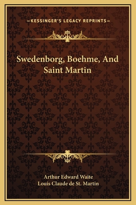 Swedenborg, Boehme, And Saint Martin 1169155111 Book Cover