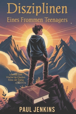 Disziplinen eines frommen Teenagers: Lebe mit S... [German] B0FFM5PRJM Book Cover