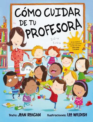 Como Cuidar de Tu Profesora [Spanish] 8491451498 Book Cover