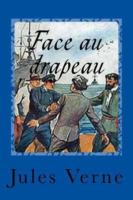 Face au drapeau [French] 1541324714 Book Cover