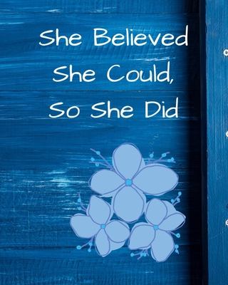 She Believed She Could, So She Did: Blue Floral... 171474762X Book Cover