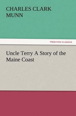 Uncle Terry a Story of the Maine Coast 384722073X Book Cover