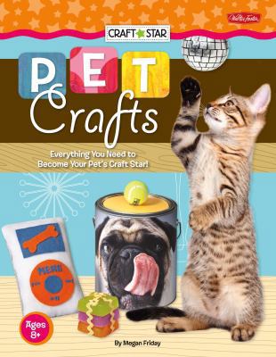 Pet Crafts: Everything You Need to Become Your ... 1936309416 Book Cover