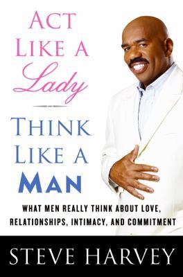 ACT Like a Lady, Think Like a Man: What Men Rea... 0061728977 Book Cover