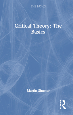Critical Theory: The Basics 1032061553 Book Cover