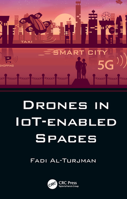 Drones in Iot-Enabled Spaces 0367266385 Book Cover