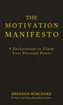 The Motivation Manifesto: 9 Declarations to Cla... 1401948073 Book Cover