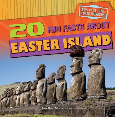 20 Fun Facts about Easter Island 1482404508 Book Cover