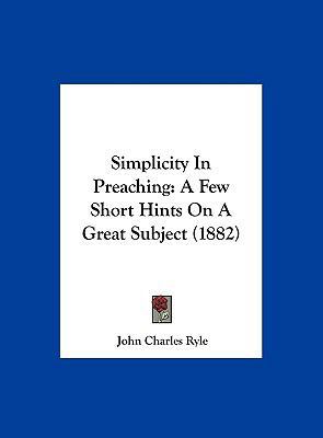 Simplicity in Preaching: A Few Short Hints on a... 116198142X Book Cover