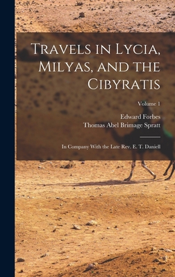 Travels in Lycia, Milyas, and the Cibyratis: In... 1016205791 Book Cover