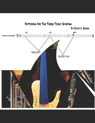 The Three Tonic System: Patterns for all Bass C... B087CVYQ3C Book Cover