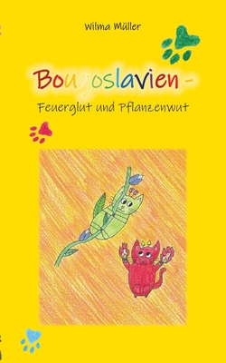 Bougoslavien 17: Feuerglut und Pflanzenwut [German] 3757829662 Book Cover