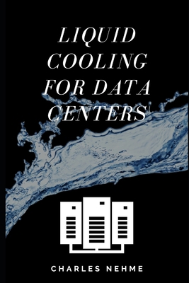 Liquid Cooling For Data Centers B0BSJDJSHR Book Cover