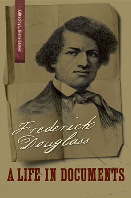 Frederick Douglass: A Life in Documents 0813934362 Book Cover