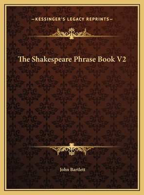 The Shakespeare Phrase Book V2 116980327X Book Cover