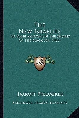 The New Israelite: Or Rabbi Shalom On The Shore... 1167203941 Book Cover