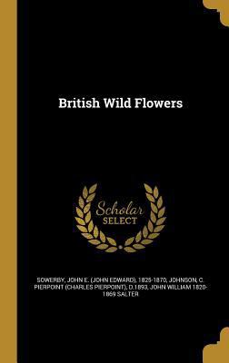 British Wild Flowers 1360742751 Book Cover